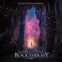 Black Therapy - Echoes Of Dying Memories in the group OUR PICKS / Weekly Releases / Week 11 / CD Week 11 / METAL at Bengans Skivbutik AB (3495377)