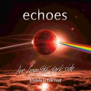 Echoes - Live From The Dark Side (A Tribute in the group CD / Rock at Bengans Skivbutik AB (3495500)