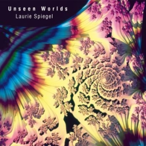 Laurie Spiegel - Unseen Worlds in the group CD / Dans/Techno at Bengans Skivbutik AB (3495825)