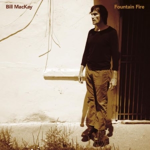 Mackay Bill - Fountain Fire in the group OUR PICKS / Weekly Releases / Week 12 / VINYL W.12 / POP /  ROCK at Bengans Skivbutik AB (3496110)