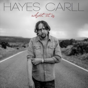 Carll Hayes - What It Is in the group CD / Upcoming releases / Country at Bengans Skivbutik AB (3496121)