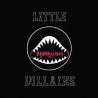 Little Villains - Philthy Lies - Ltd.Ed. in the group OUR PICKS / Weekly Releases / Week 12 / VINYL W.12 / METAL at Bengans Skivbutik AB (3496815)