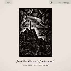 Jozef Van Wissem & Jim Jarmusch - An Attempt To Draw Aside The Veil in the group CD / Pop-Rock at Bengans Skivbutik AB (3497797)