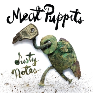Meat Puppets - Dusty Notes in the group CD / Pop-Rock at Bengans Skivbutik AB (3503906)