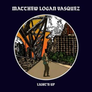 Vasquez Matthew Logan - Light'n Up in the group OUR PICKS / Weekly Releases /  / POP /  ROCK at Bengans Skivbutik AB (3503966)