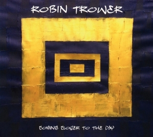 Robin Trower - Coming Closer To The Day in the group CD / Jazz,Pop-Rock at Bengans Skivbutik AB (3504716)