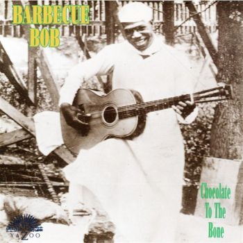 Barbecue Bob - Chocolate To The Bone in the group CD / Bestsellers at Bengans Skivbutik AB (3505333)