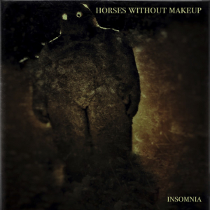 Horses Without Makeup - Insomnia in the group OUR PICKS / Weekly Releases / Week 13 / VINYL W.13 / POP /  ROCK at Bengans Skivbutik AB (3505501)
