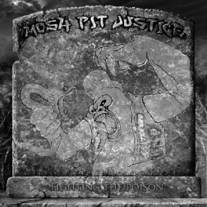 Mosh-Pit Justice - Fighting The Poison in the group CD / New releases / Hardrock/ Heavy metal at Bengans Skivbutik AB (3505502)