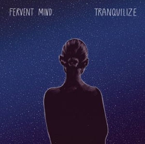 Fervent Mind - Tranquilize in the group CD / New releases / Hardrock/ Heavy metal at Bengans Skivbutik AB (3505998)