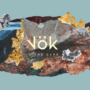 Vok - In The Dark in the group OUR PICKS / Weekly Releases / Week 9 / CD Week 9 / POP /  ROCK at Bengans Skivbutik AB (3506160)