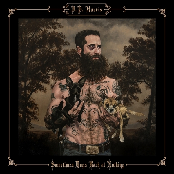J.P. Harris - Sometimes Dogs Bark At Nothing in the group VINYL / Vinyl Country at Bengans Skivbutik AB (3506163)