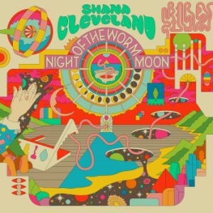 Shana Cleveland - Night Of The Worm Moon in the group OUR PICKS / Album Of The Year 2019 / Årsbästa 2019 Uncut at Bengans Skivbutik AB (3509027)