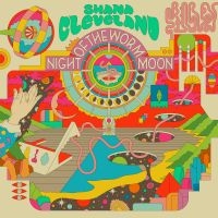 Shana Cleveland - Night Of The Worm Moon in the group OUR PICKS / Weekly Releases / Week 14 / CD Week 14 / POP /  ROCK at Bengans Skivbutik AB (3509035)