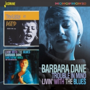 Dane Barbara - Trouble In Mind/Livin' With The Blu in the group CD / Pop-Rock at Bengans Skivbutik AB (3509653)