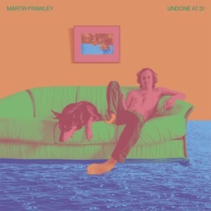 Martin Frawley - Undone At 31 in the group OUR PICKS / Stocksale / CD Sale / CD POP at Bengans Skivbutik AB (3510657)