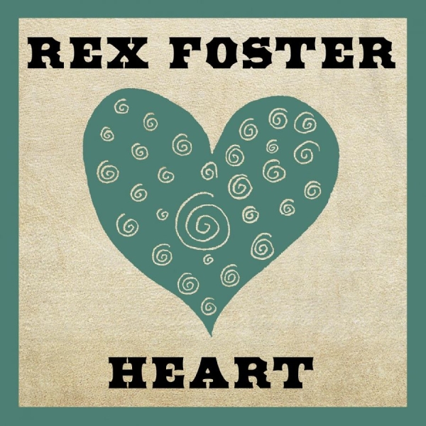 Rex Foster - Heart in the group OTHER / Övrigt / at Bengans Skivbutik AB (3510700)