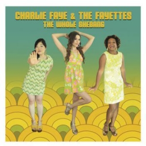 Faye Charlie & The Fayettes - Whole Shebang in the group CD / RnB-Soul at Bengans Skivbutik AB (3510701)
