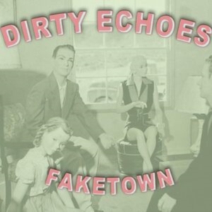 Dirty Echoes - Faketown in the group OTHER / Övrigt /  at Bengans Skivbutik AB (3510703)