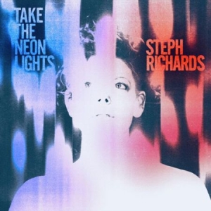 Richards Steph - Take The Neon Lights in the group OUR PICKS / Weekly Releases / Week 10 / Week 10 / JAZZ / BLUES at Bengans Skivbutik AB (3510723)
