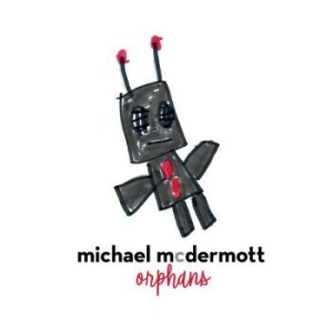 Mcdermott Michael - Orphans in the group CD / Pop-Rock at Bengans Skivbutik AB (3510743)