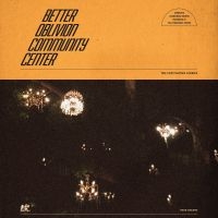 Better Oblivion Community Center - Better Oblivion Community Center in the group VINYL / Pop-Rock at Bengans Skivbutik AB (3510904)