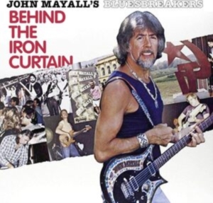 Mayall John & The Bluesbreakers - Behind The Iron Curtain in the group OTHER / Övrigt /  at Bengans Skivbutik AB (3511800)