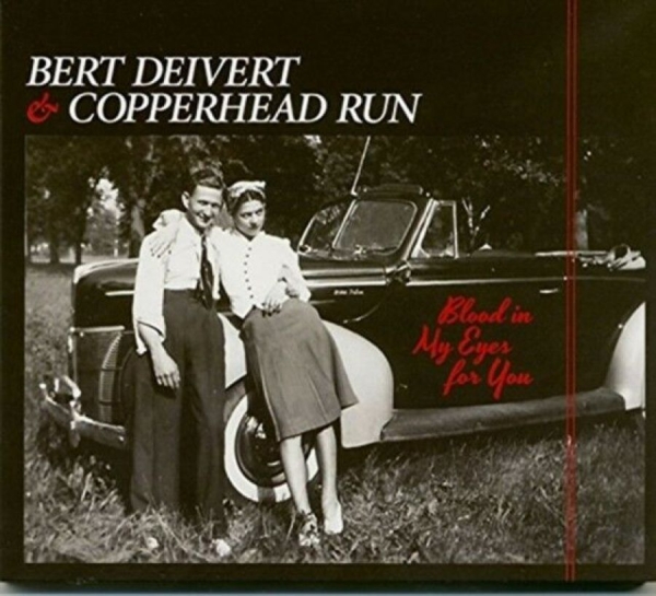 Bert Dievert And Copperhead Run - Blood In My Eyes For You in the group CD / Bestsellers at Bengans Skivbutik AB (3511947)