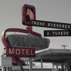 Trond Svendsen & Tuxedo - Palomino Motel in the group CD / Country at Bengans Skivbutik AB (3512196)