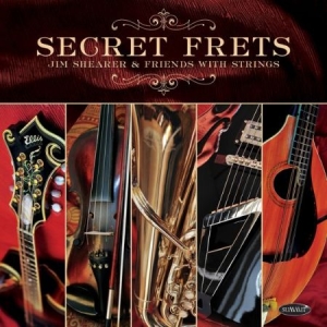 Shearer Jim - Secret Frets: Jim Shearer & Friends in the group CD / Jazz/Blues at Bengans Skivbutik AB (3512261)