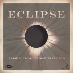 Jones Jesse & Craig Butterfield - Eclipse in the group OUR PICKS / Weekly Releases / Week 10 / Week 10 / POP /  ROCK at Bengans Skivbutik AB (3512262)