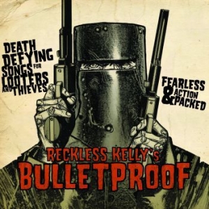 Reckless Kelly - Bulletproof in the group OUR PICKS / CD-Campaigns / YEP-CD Campaign at Bengans Skivbutik AB (3513074)