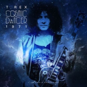 T.Rex - Cosmic Dancer Live 1971 in the group OUR PICKS / Weekly Releases /  / POP /  ROCK at Bengans Skivbutik AB (3513330)