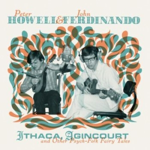 Howell Peter & Ferdinando John - Ithaca Agincourt And Other Psych-Fo in the group OUR PICKS / Record Store Day / RSD2013-2020 at Bengans Skivbutik AB (3514129)