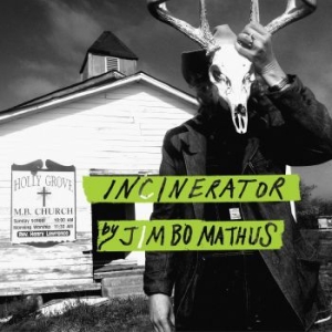 Mathus Jimbo - Incinerator in the group OUR PICKS / Weekly Releases / Week 14 / CD Week 14 / COUNTRY at Bengans Skivbutik AB (3514945)