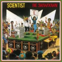 Scientist - Scientist's Big Showdown in the group VINYL / New releases / Reggae at Bengans Skivbutik AB (3514959)