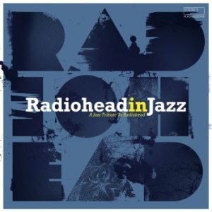 Blandade Artister - Radiohead In Jazz in the group VINYL / Jazz at Bengans Skivbutik AB (3514960)