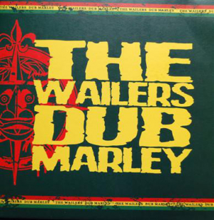 Wailers - Dub Marley in the group OUR PICKS / Weekly Releases / Week 11 / VINYL W.11 / HIP HOP / SOUL / REGGAE at Bengans Skivbutik AB (3514967)