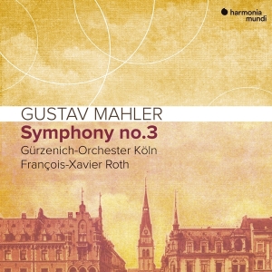Gurzenich-Orchester Koln / Francois-Xavi - Mahler Symphony No.3 in the group CD / Klassiskt,Övrigt at Bengans Skivbutik AB (3519654)