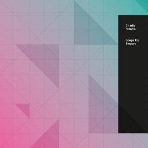 Francis Charlie - Songs For Singer in the group VINYL / Pop at Bengans Skivbutik AB (3519992)