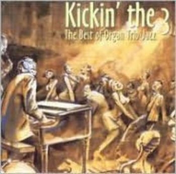 Various Artists - Kickin' The 3 - Best Of Organ Jazz in the group CD / Bestsellers at Bengans Skivbutik AB (3522335)