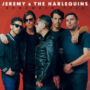 Jeremy & The Harlequins - Remember This in the group CD / Pop-Rock at Bengans Skivbutik AB (3522394)