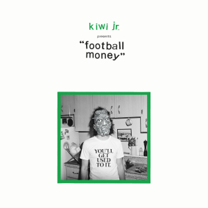 Kiwi Jr - Football Money in the group OUR PICKS / Weekly Releases / Week 13 / CD Week 13 / POP /  ROCK at Bengans Skivbutik AB (3522417)