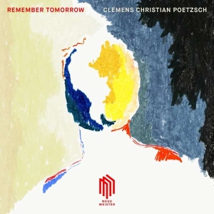 Poetzsch Clemens Christian - Remember Tomorrow (Lp) in the group OUR PICKS / Weekly Releases / Week 9 / VINYL Week 9 / CLASSICAL at Bengans Skivbutik AB (3522537)