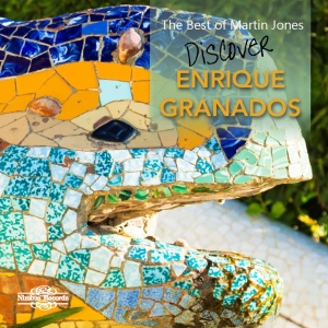 Granados Enrique - The Best Of Martin Jones: Discover in the group OUR PICKS / Weekly Releases / Week 9 / CD Week 9 / CLASSICAL at Bengans Skivbutik AB (3522548)
