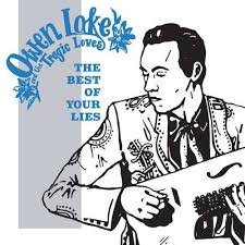Lake Owen & The Tragic Loves - Best Of Your Lies in the group VINYL / Upcoming releases / Country at Bengans Skivbutik AB (3524270)