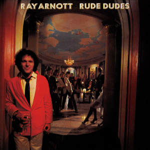 Arnott Ray - Rude Dudes in the group OUR PICKS / Weekly Releases / Week 13 / CD Week 13 / POP /  ROCK at Bengans Skivbutik AB (3524290)
