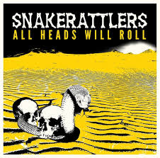 Snakerattlers - All Heads Will Roll in the group OUR PICKS / Weekly Releases / Week 13 / VINYL W.13 / POP /  ROCK at Bengans Skivbutik AB (3524422)