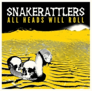 Snakerattlers - All Heads Will Roll in the group CD / Pop-Rock at Bengans Skivbutik AB (3524423)