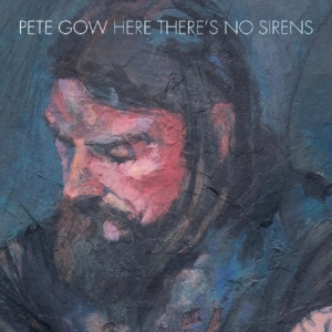 Gow Pete - Here There's No Sirens in the group CD / Country at Bengans Skivbutik AB (3529774)
